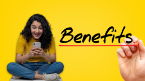 A woman in a yellow shirt and jeans, seated cross-legged, excitedly looks at her phone against a yellow background. The word "Benefits" is bolded and underlined in red.